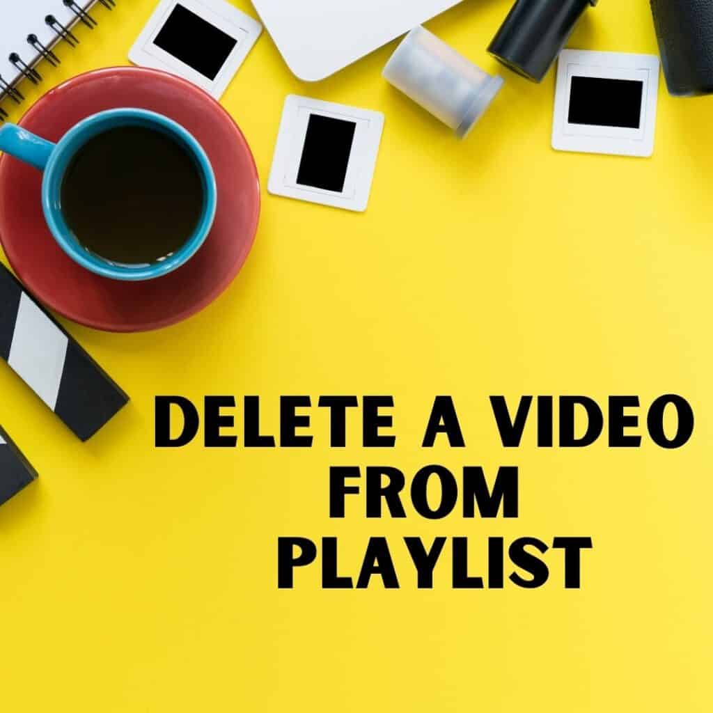 how-to-delete-a-video-from-youtube-playlist-scopi-tech