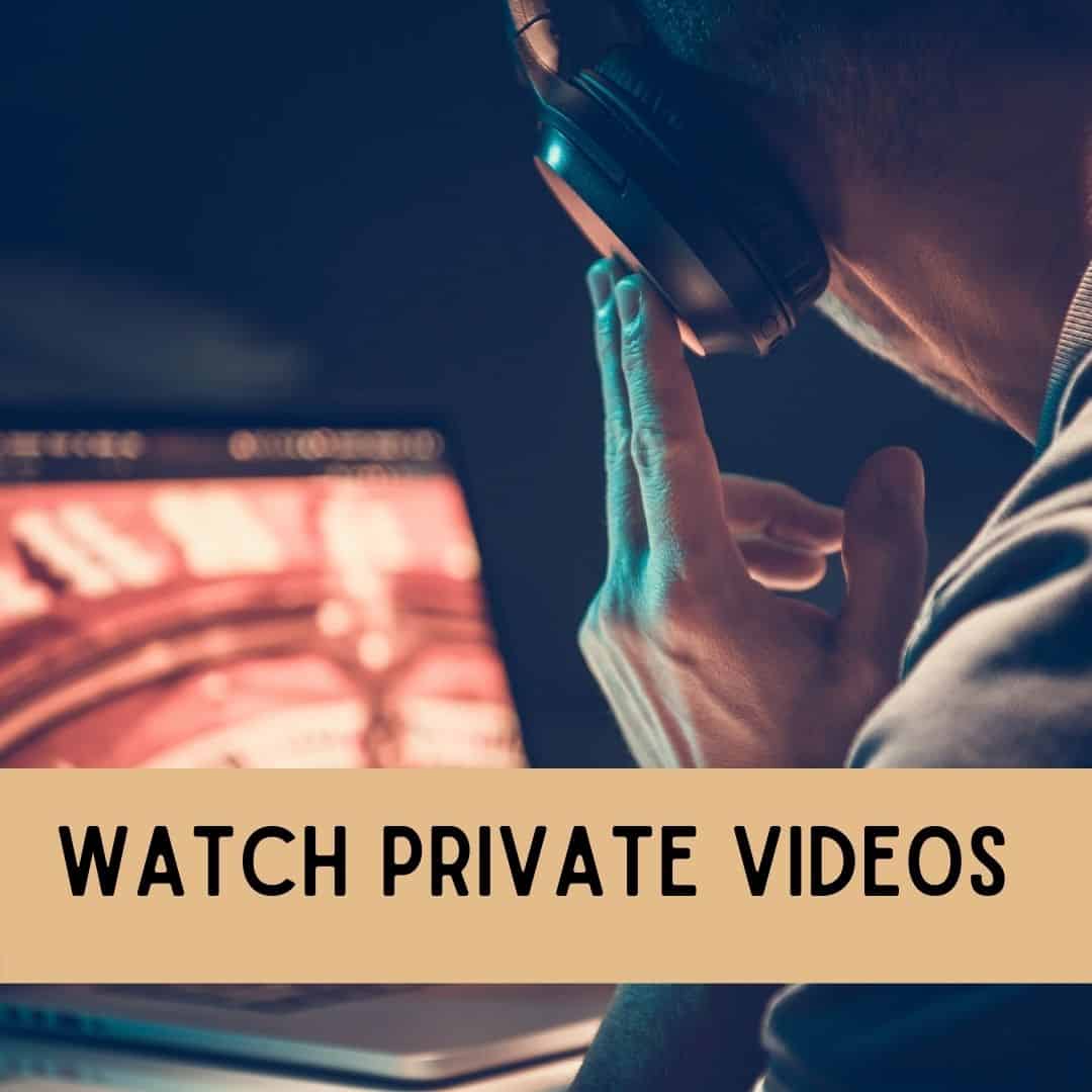 How to Watch Private Videos on YouTube?