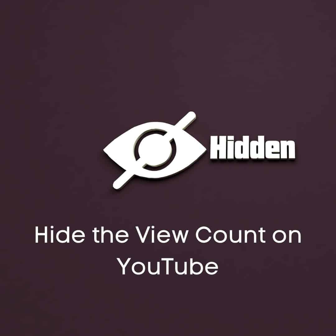 How to Hide the View Count on YouTube?