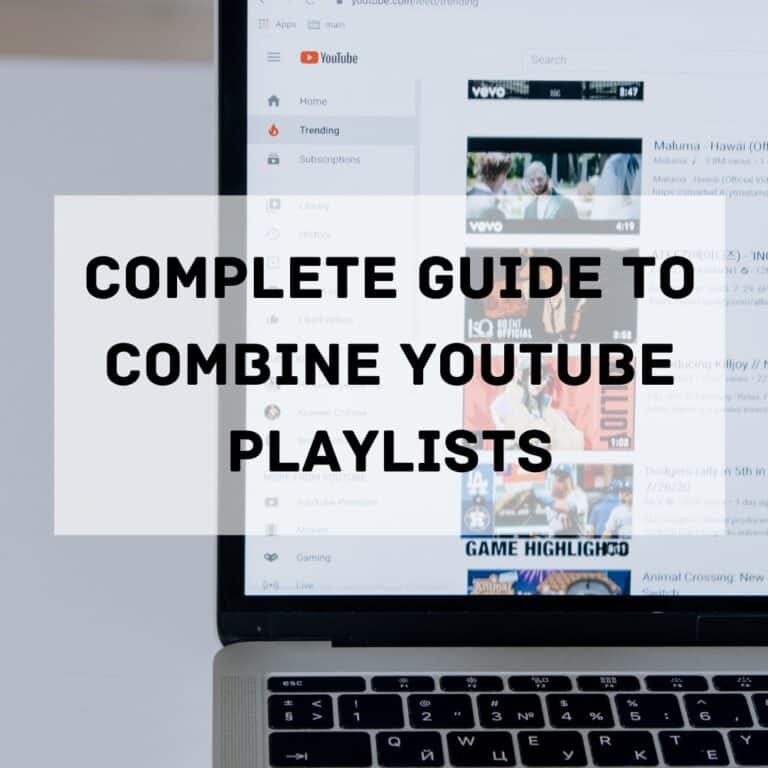 The Complete Guide to Combine YouTube Playlists