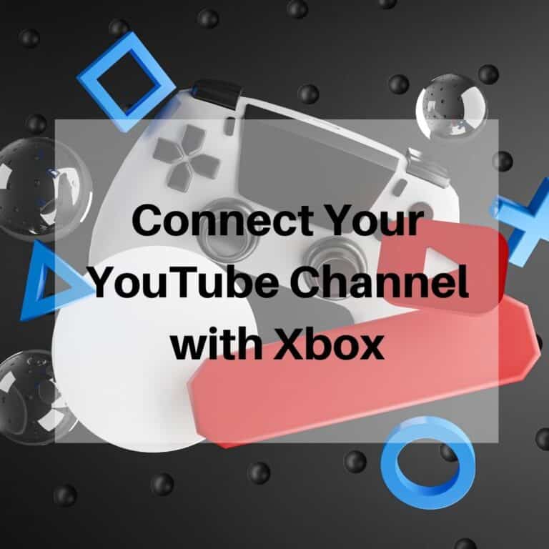 How to Connect Your YouTube Channel with Xbox: Live Streaming?