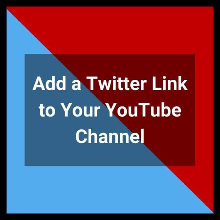 How to Add a Twitter Link to Your YouTube Channel?