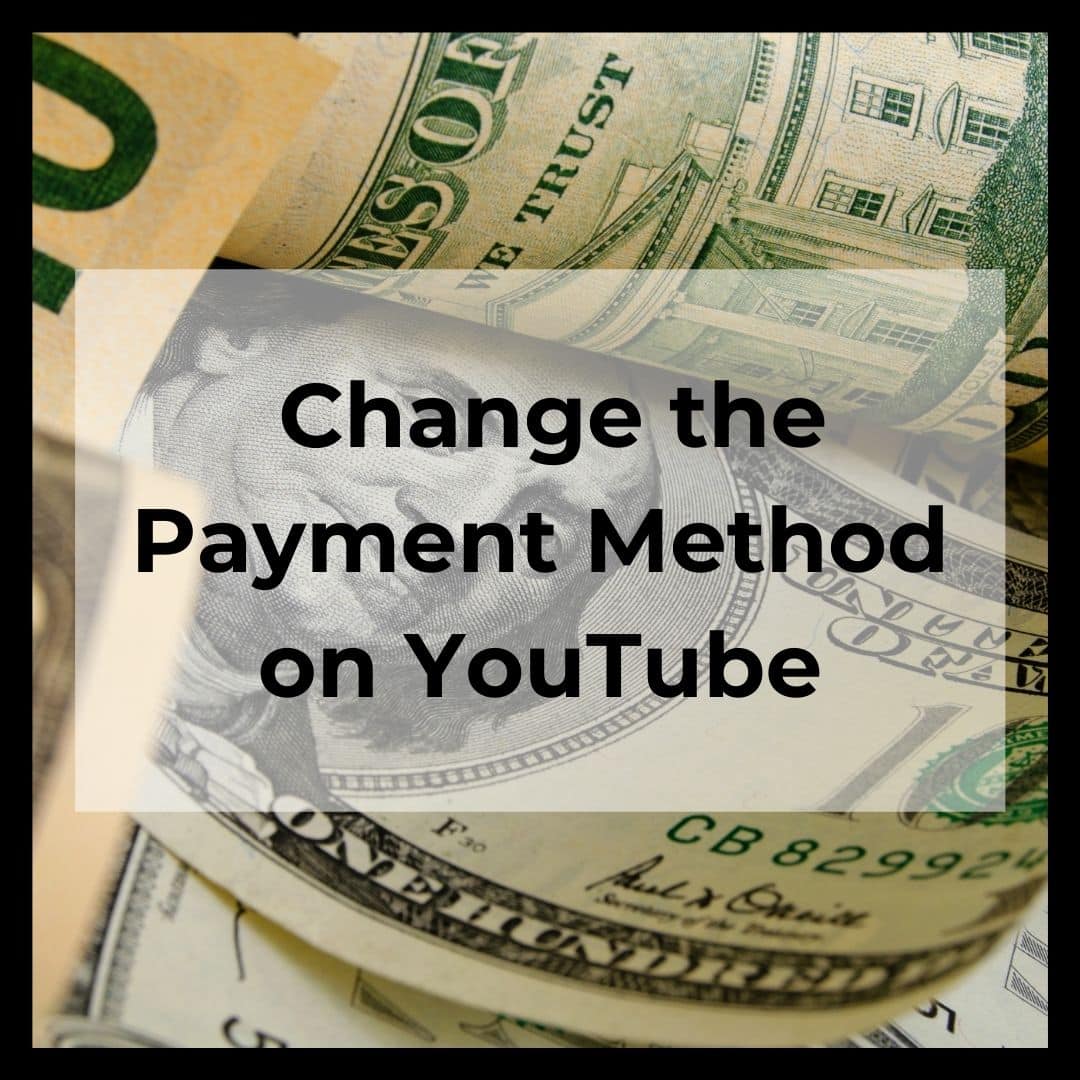 How to Change the Payment Method on YouTube?