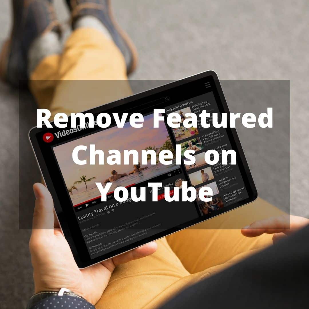 How to Remove Featured Channels on YouTube?