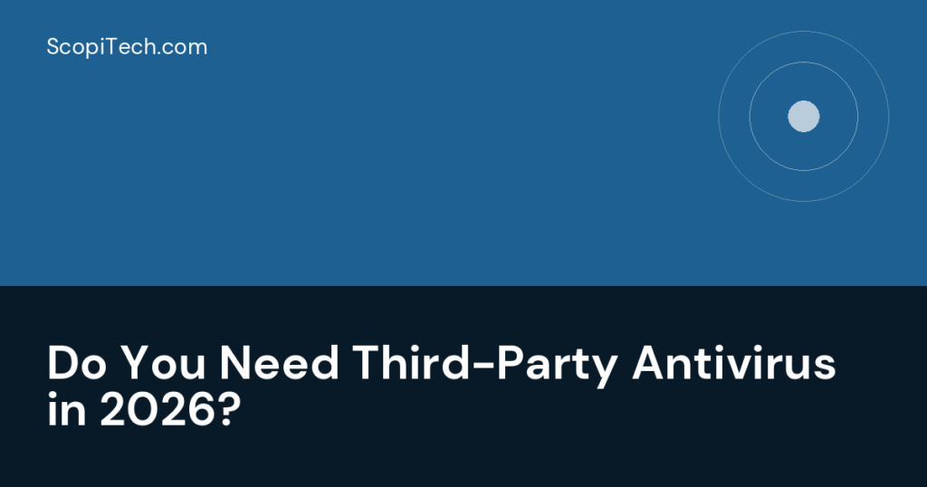 Do You Need Third-Party Antivirus in 2026?