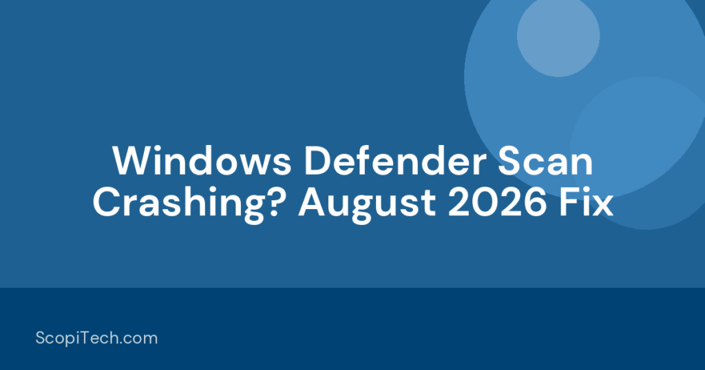 Windows Defender scan crash error illustration for the August 2026 fix guide