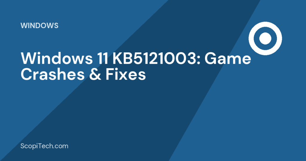 Windows 11 KB5121003: Game Crashes & Fixes