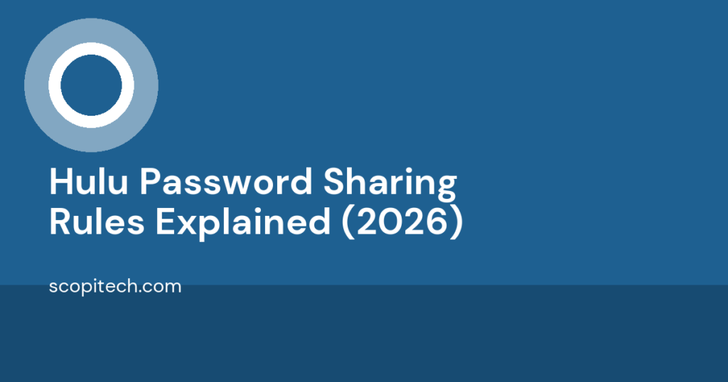 Hulu Password Sharing Rules Explained (2026)