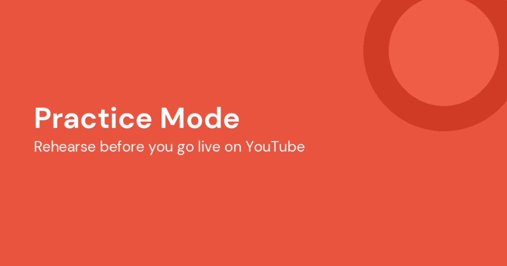 Rehearse before you go live on YouTube