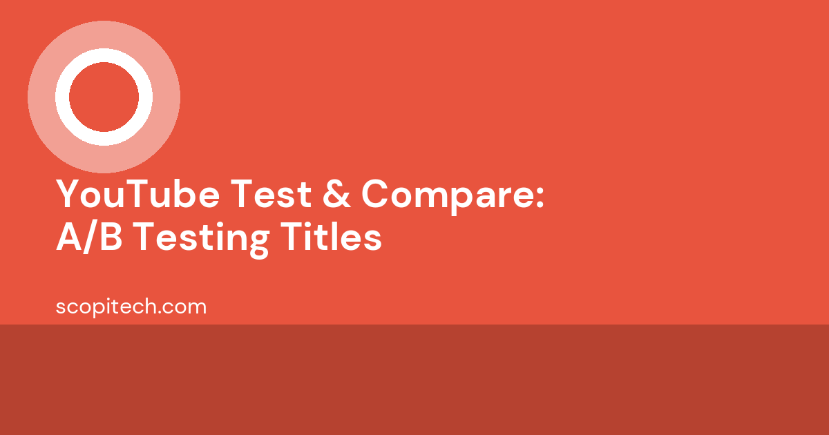 YouTube Test & Compare: A/B Testing Titles